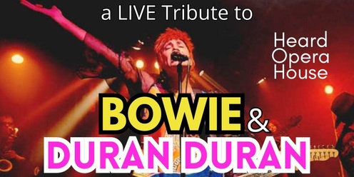 David Bowie & Duran Duran: a LIVE Tribute 