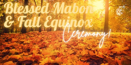 🍂Blessed Mabon & Fall Equinox Ceremony!🌾