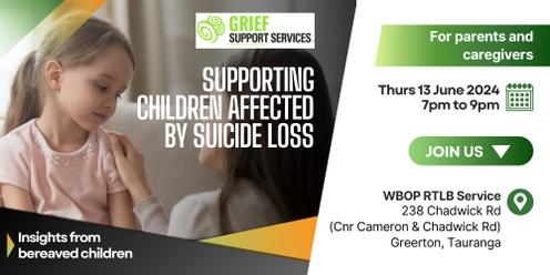Supporting Children Affected by Suicide: Insights from Bereaved Children