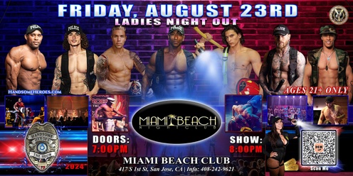San Jose, CA - Handsome Heroes: The Show @ Miami Beach Club! "Good Girls Go to Heaven, Bad Girls Leave in Handcuffs!"