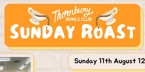Wee Mans Sunday Roast @ Thornbury Bowls