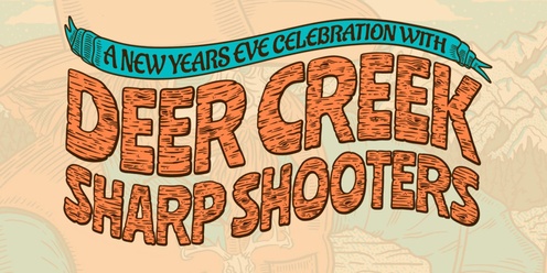 A New Years Eve Celebration with The Deer Creek Sharp Shooters & Friends