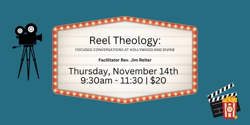 Reel Theology: Focused Conversations at Hollywood and Divine