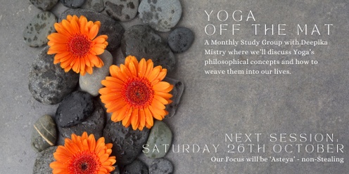 Yoga off the Mat with Deepika Mistry (Session 3)