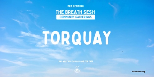 The Breath Sesh Community Gath — Torquay 