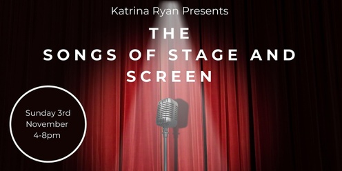 Katrina Ryan Presents - The Songs of Stage and Screen 