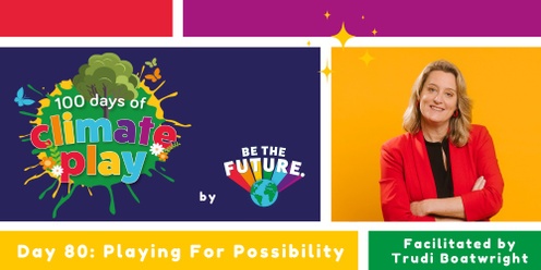 Day 80 of 100 days of climate play: Playing for possibility