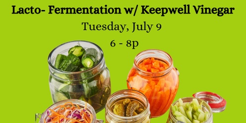 Food Preservation - Lacto-Fermentation w/ Keepwell Vinegar 