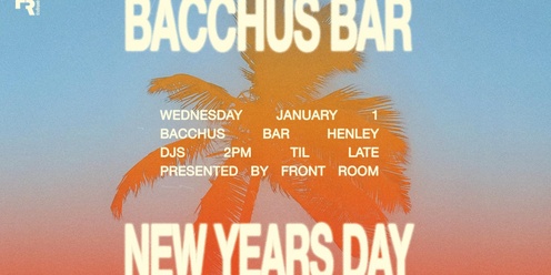 FRONT ROOM NYD // BACCHUS BAR