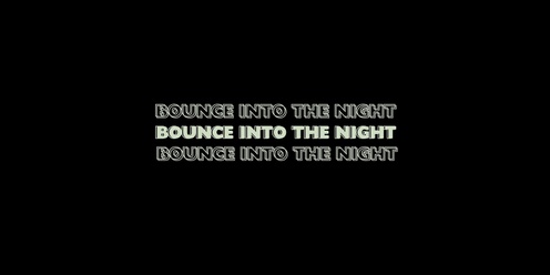 Bounce into the Night - GIRLS NIGHT OUT X FLIP OUT PORT KENNEDY