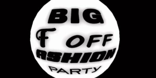 House of Silky x Wackie Ju presents: the BIG F OFF ASHION PARTY
