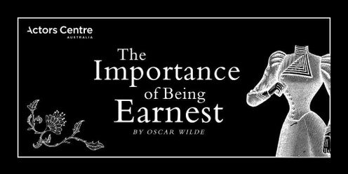 ACA Presents : The Importance of Being Earnest
