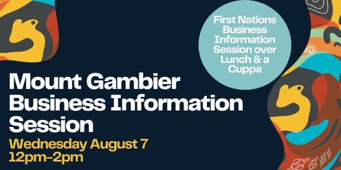 First Nations Business Information Session - Mount Gambier