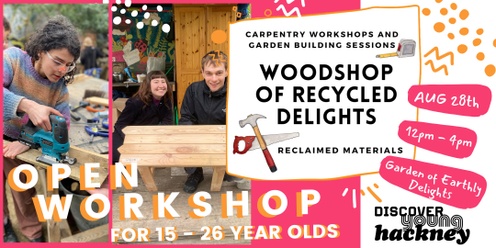 WoRD X Discover Young Hackney: Open Creative Woodworking for 15-26 year olds! @ GED Hackney