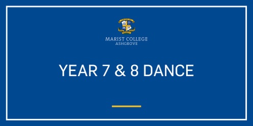 2024 Marist College Ashgrove Year 7 and 8 Dance – Mount St Michael's RSVP