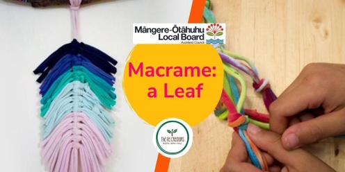 Macrame a Leaf, Māngere Town Centre Library, Monday 8 July 2.30PM-4PM