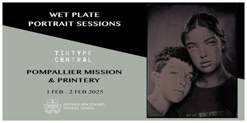 Pompallier Mission & Printery: Wet Plate Portrait Sessions