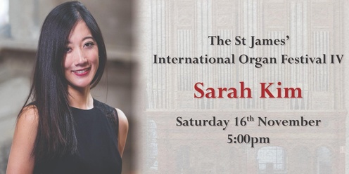  St James' International Organ Festival: Sarah Kim