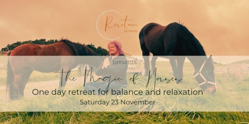 The Magic of Horses | One day retreat for balance and relaxation 