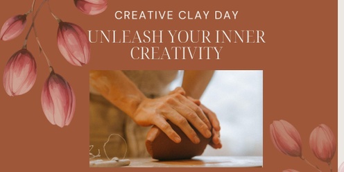 Creative clay day- Unleash your inner creativity