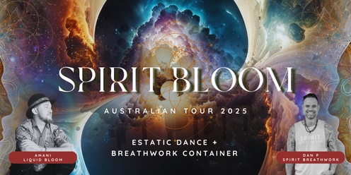 SPIRIT BLOOM | Australian Tour - Gold Coast | Dan P + Liquid Bloom