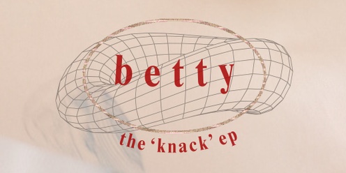 Betty - 'Knack' EP Tour - Newcastle