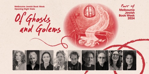 Melbourne Jewish Book Week Opening Night: Of Ghosts and Golems