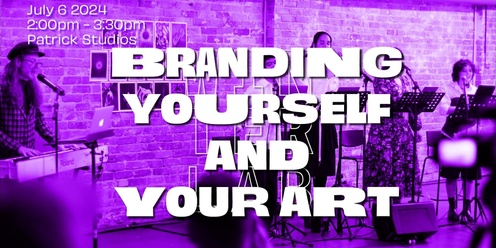 Branding Yourself and Your Art