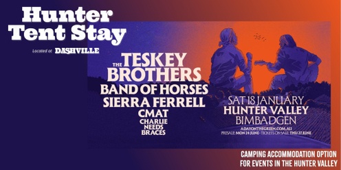 Hunter Tent Stay - Teskey Brothers - 18 January, 2025