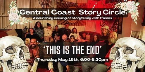 Central Coast Story Circle - This Is The End