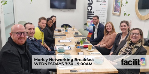 Morley Business Networking Breakfasts 2024 | Facilit8