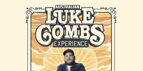 AUSTRALIAN LUKE COMBS EXPERIENCE