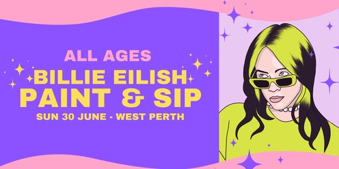 Billie Eilish Paint and Sip - ALL AGES - Oct 20