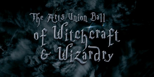 The Arts Union Ball of Witchcraft and Wizardry 
