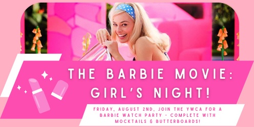 The Barbie Movie: Girl's Night with the YWCA.