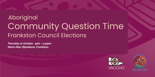 Council Election Question Time - Frankston Aboriginal Community