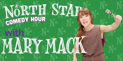 The North Star Comedy Hour with Mary Mack