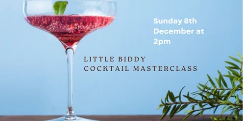 Little Biddy Cocktail Masterclass