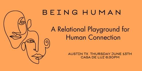 Being Human: A Relational Playground For Human Connection 