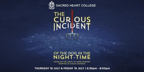 Sacred Heart College Year 12's present: The Curious Incident of the Dog in the Night-Time 