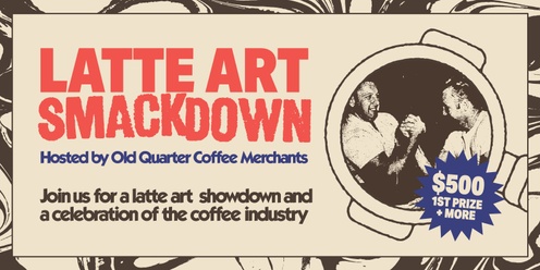 Old Quarter Coffee Latte Art Smackdown