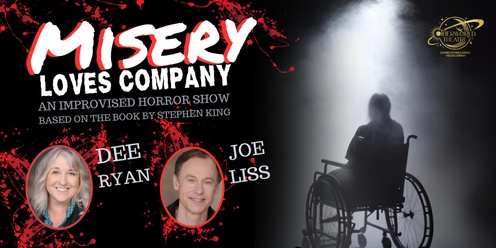 MISERY LOVES COMPANY: an improvised horror show