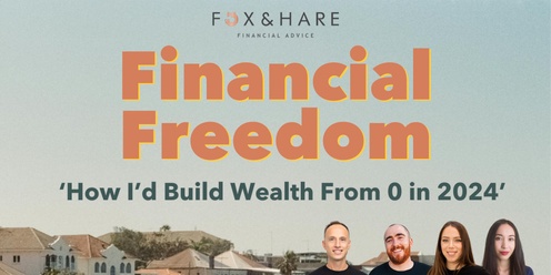 Financial Freedom: How I'd Build Wealth From 0 in 2024