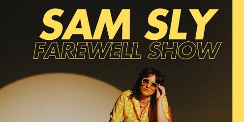 Sam Sly Farewell Show