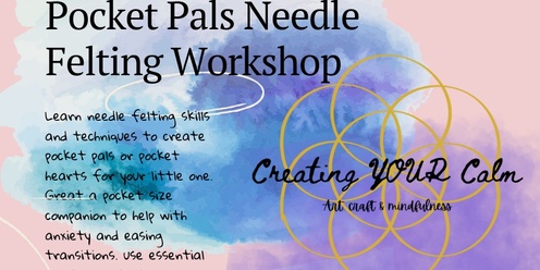 Pocket Hugs - Beginner needle felting workshop 