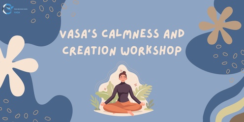 VASA’s Calm and Creation Workshop