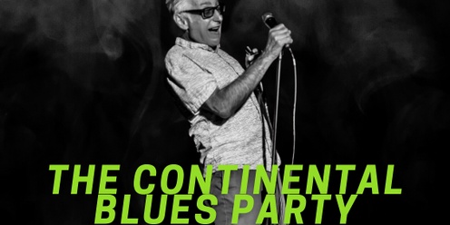 Jimmy'z Juke Joint Presents THE CONTINENTAL BLUES PARTY