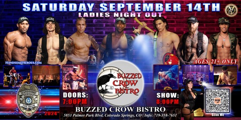 Colorado Springs, CO - Handsome Heroes: The Show @ Buzzed Crow Bistro! "Good Girls Go to Heaven, Bad Girls Leave in Handcuffs!"
