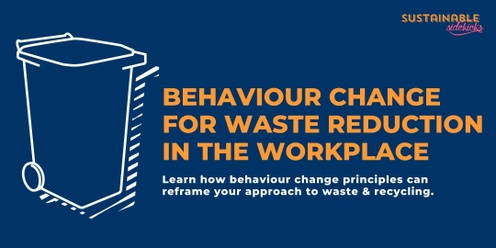 Behaviour Change for Waste Reduction in the Workplace