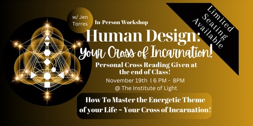 Your Human Design Cross of Incarnation: Understanding the "Energetic Theme" of Your Life!